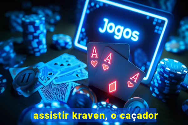 assistir kraven, o caçador